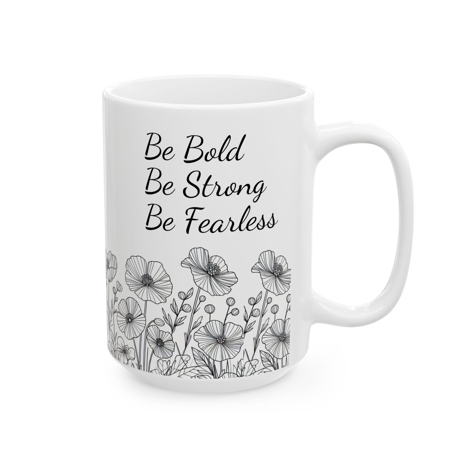 Motivational Mug: Be Bold, Be Strong, Be Fearless, (11oz, 15oz) - Embellishments by Melissa