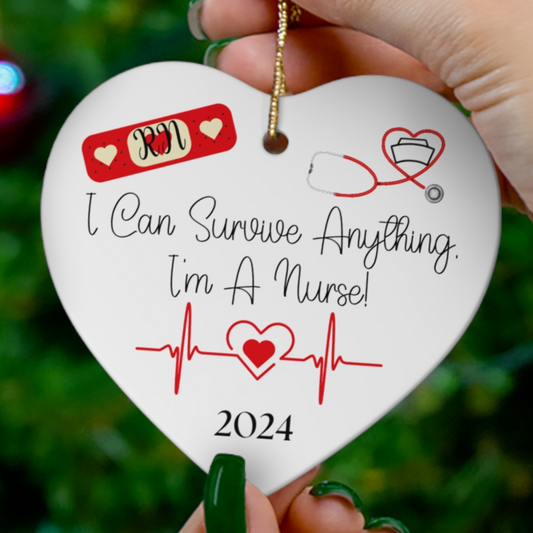 Nurse ornament for RNs stating, "I Can Survive Anything, I'm A Nurse!"Nurse ornament for RNs stating, "I Can Survive Anything, I'm A Nurse!"